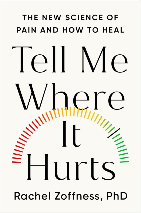 Tell Me Where It Hurts: The New Science of Pain and How to Heal (EPUB)