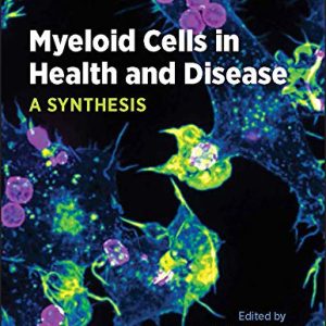 Myeloid Cells in Health and Disease: A Synthesis (ASM Books) (Original PDF from Publisher)