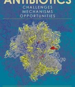Antibiotics: Challenges, Mechanisms, Opportunities