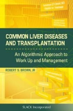 Common Liver Diseases and Transplantation: An Algorithmic Approach to Work Up and Management (ORIGINAL PDF from Publisher)