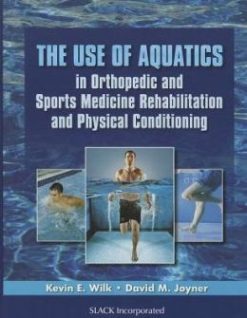 Use of Aquatics in Orthopedics and Sports Medicine Rehabilitation and Physical Conditioning (ORIGINAL PDF from Publisher)