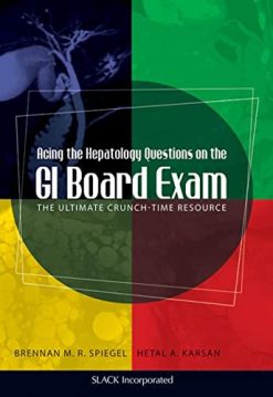 Acing the Hepatology Questions on the GI Board Exam: The Ultimate Crunch-Time Resource (Original PDF from Publisher)