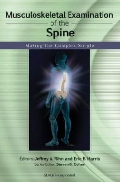 Musculoskeletal Examination of the Spine: Making the Complex Simple