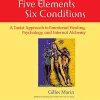 Five Elements, Six Conditions: A Taoist Approach to Emotional Healing, Psychology, and Internal Alchemy (EPUB)