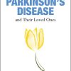 The Complete Guide for People With Parkinson’s Disease and Their Loved Ones (Original PDF from Publisher)