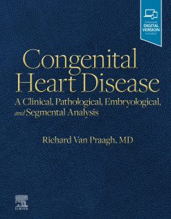 Congenital Heart Disease: A Clinical, Pathological, Embryological, and Segmental Analysis (EPUB)