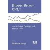 Blood Bank KPIs: How to Select, Develop, and Analyze Them (Original PDF from Publisher)