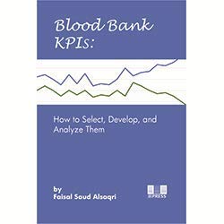 Blood Bank KPIs: How to Select, Develop, and Analyze Them (Original PDF from Publisher)