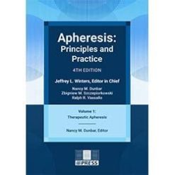 Apheresis Principles and Practice 4th edition, Volume 1: therapeutic apheresis (Original PDF from Publisher)
