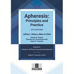 Apheresis: Principles and Practice, 4th edition, Volume 2 : Collection of Blood Components By Apheresis (Original PDF from Publisher)