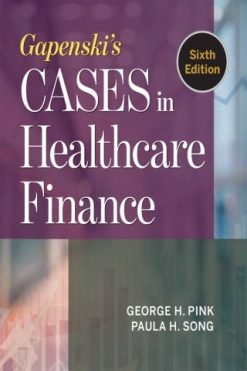 Gapenski’s Cases in Healthcare Finance (Original PDF from Publisher)