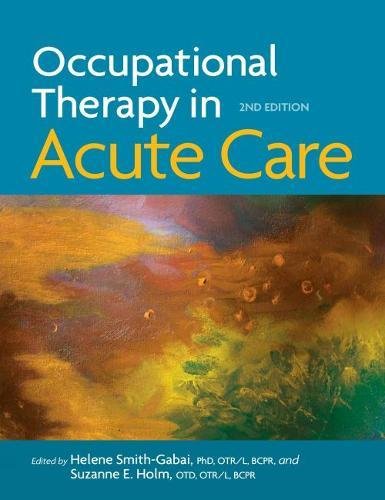 Occupational Therapy in Acute Care, 2nd Edition (Original PDF from Publisher)