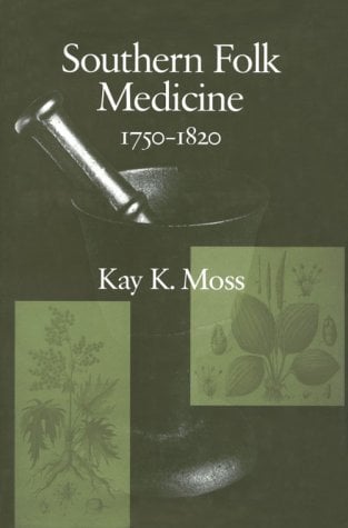 Southern Folk Medicine, 1750-1820 (Original PDF from Publisher)