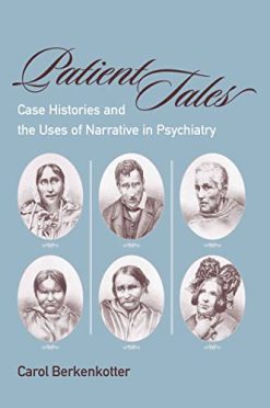 Patient Tales: Case Histories and the Uses of Narrative in Psychiarty (Studies in Rhetoric & Communication) (EPUB)