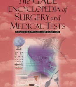 Gale Encyclopedia Of Surgery And Medical Tests: 4 Volume Set
