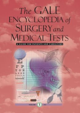 Gale Encyclopedia Of Surgery And Medical Tests: 4 Volume Set