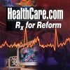Healthcare.com: Rx for Reform (Original PDF from Publisher)