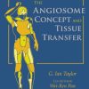 The Angiosome Concept and Tissue Transfer (100 Cases), 1ed (Original PDF from Publisher + Videos)