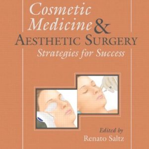 Cosmetic Medicine and Aesthetic Surgery: Strategies for Success (Original PDF from Publisher + Videos)