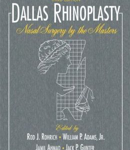 Dallas Rhinoplasty: Nasal Surgery by the Masters, Third Edition