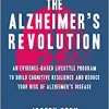 The Alzheimer’s Revolution: An Evidence-Based Lifestyle Program to Build Cognitive Resilience And Reduce Your Risk of Alzheimer’s Disease (EPUB)