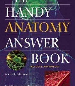 The Handy Anatomy Answer Book, 2nd Edition