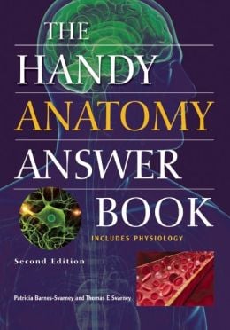 The Handy Anatomy Answer Book, 2nd Edition