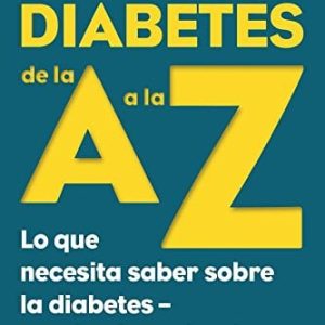 Diabetes de la A a la Z (Diabetes A to Z): Lo que necesita saber sobre la diabetes — en terminos simples (What You Need to Know about Diabetes — Simply Put) (Spanish Edition) (EPUB)