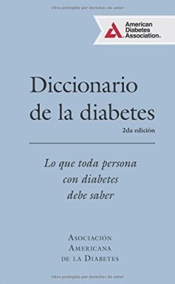 Diccionario de la diabetes (Diabetes Dictionary): Lo que cada persona con diabetes necesita saber (Spanish Edition) (EPUB)
