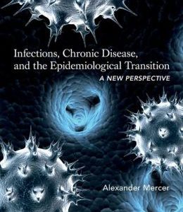 Infections, Chronic Disease, and the Epidemiological Transition: A New Perspective