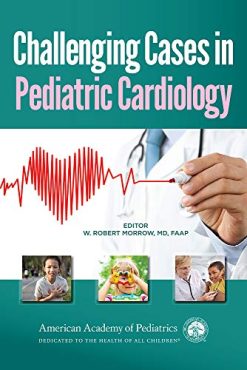 Challenging Cases in Pediatric Cardiology  (Original PDF from Publisher)
