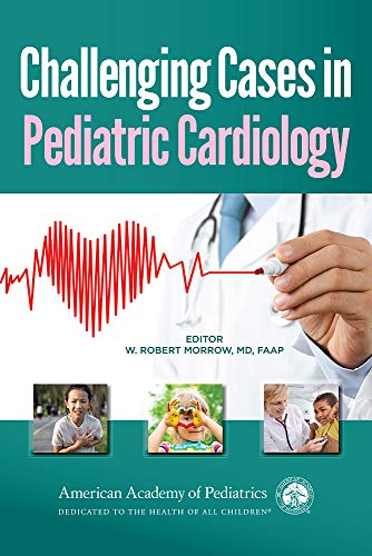 Challenging Cases in Pediatric Cardiology (Original PDF from Publisher)