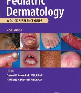 Pediatric Dermatology: A Quick Reference Guide, 2nd Edition (Original PDF from Publisher)