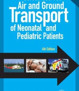 Guidelines for Air and Ground Transport of Neonatal and Pediatric Patients, 4th Edition