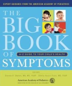 The Big Book of Symptoms: A-Z Guide to Your Child’s Health