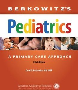 Berkowitz’s Pediatrics: A Primary Care Approach, 5th Edition (Original PDF from Publisher)