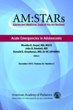 AM:STARs: Acute Emergencies in Adolescents (AM:STARs: Adolescent Medicine: State of the Art Reviews) (Original PDF from Publisher)