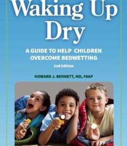 Waking up Dry: A Guide to Help Children Overcome Bedwetting, 2nd Edition
