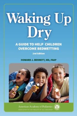 Waking up Dry: A Guide to Help Children Overcome Bedwetting, 2nd Edition