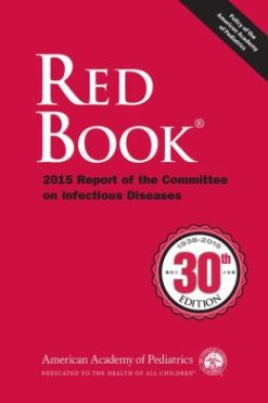Red Book: 2015 Report of the Committee on Infectious Diseases, 30th Edition