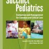 Succinct Pediatrics: Evaluation and Management for Common and Critical Care