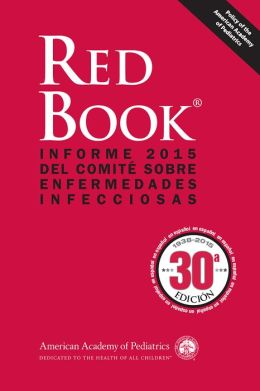 Spanish Red Book 2015: Informe 2015 del Comite sobre Enfermedades Infecciosas, Thirtieth Edition (Original PDF from Publisher)