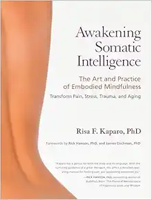 Awakening Somatic Intelligence: The Art and Practice of Embodied Mindfulness (EPUB)