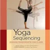 Yoga Sequencing: Designing Transformative Yoga Classes (EPUB)