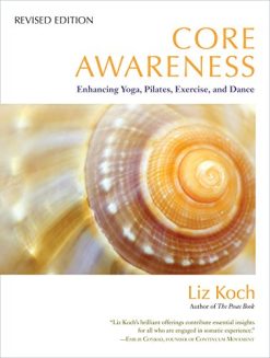 Core Awareness: Enhancing Yoga, Pilates, Exercise, and Dance (EPUB)