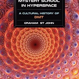 Mystery School in Hyperspace: A Cultural History of DMT (EPUB)
