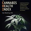 The Cannabis Health Index: Combining the Science of Medical Marijuana with Mindfulness Techniques To Heal 100 Chronic Symptoms and Diseases (EPUB)