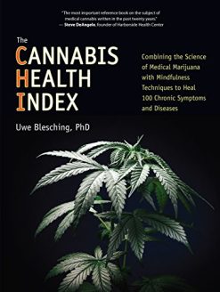 The Cannabis Health Index: Combining the Science of Medical Marijuana with Mindfulness Techniques To Heal 100 Chronic Symptoms and Diseases (EPUB)