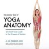 The Concise Book of Yoga Anatomy: An Illustrated Guide to the Science of Motion (EPUB)