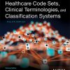 Healthcare Code Sets, Clinical Terminologies, and Classification Systems, 4th Edition (EPUB)
